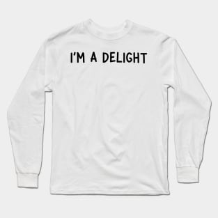 i'm a delight Long Sleeve T-Shirt